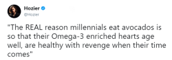 wholove: I can’t believe Hozier left his nest to come spread the good word of the avocado fueled millennial uprising with us.