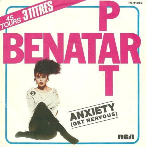 Anxiety (Get Nervous)/Tell It To Her/I Want You - Pat Benatar 1982