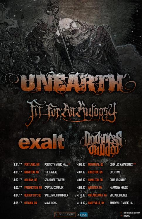 Unearth will be touring Canada, New York and Philadelphia with Fit For An Autopsy, Exalt and Darknes