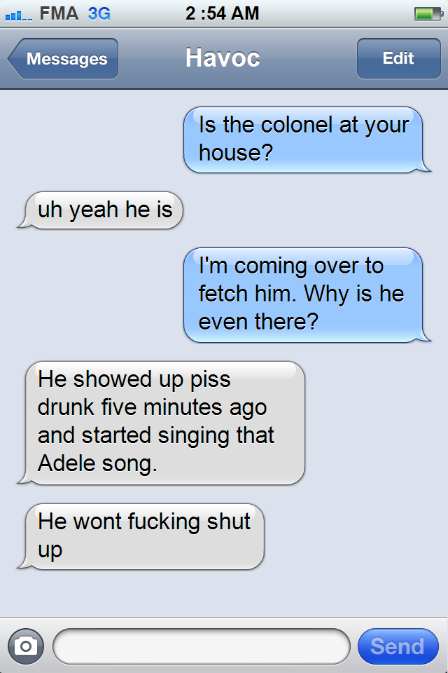 fullmetaltextchemistbruhtherhood:  Roy drunk texts Riza feat Jean Havoc