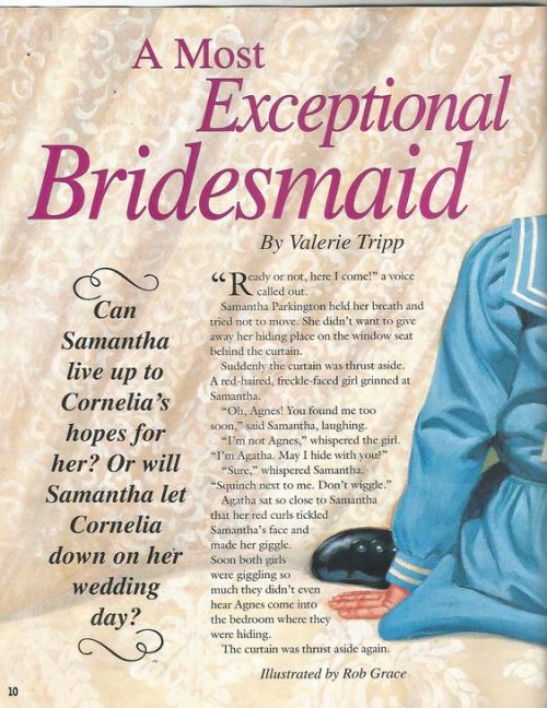 in-pleasant-company:A Most Exceptional BridesmaidAmerican Girl Magazine, January/February 1993*This 