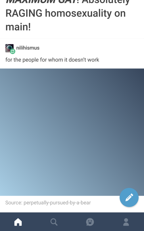 awfulpigeon: mydadownsgoogle:  nilihismus:  perpetually-pursued-by-a-bear:  Good news, tungle.hellsite, the first positive update we’ve had in years lets you write text posts with MAXIMUM GAY! Absolutely RAGING homosexuality on main!  for the people