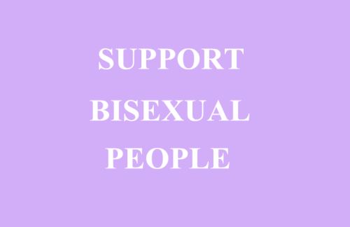 ayoobase:  malique-carrr:  bisexualitydating:  Reblog if you support Bisexuals.Support Bisexual Girls.Support Bisexual Boys.Support Bisexual People.Support Bi sexuality.  