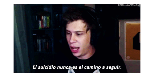 i-troll-u-with-love:  A esto ténganlo en cuenta cuando se sientan mal, cuando crean que ya la vida no vale nada y el suicidio es la única opción, téngalo en cuenta por favor, porque yo lo haré.  