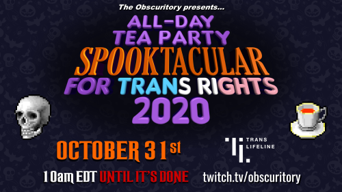 A reminder! In just 12 days, it’s gonna be time for the All-Day Tea Party Spooktacular for Tra