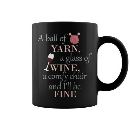 Crochet  A Ball Of Yarn A Glass Of Wine A Comfy Chair  And Ill Be Fine
