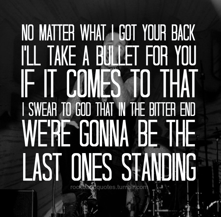 rockbandquotes:  For alexi94 (Papa Roach - No Matter What)