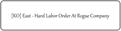 roundedlines:  [KO] East - Hard Labor Order