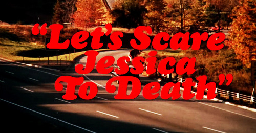 jellymonstergirl - Let’s Scare Jessica to Death (John D. Hancock...