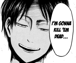 angerliz:  avatarsnowy:  adventuresofcomicbookgirl:  eren x murderous intentions aka “are you high or something kid”  who the fuck keeps letting eren jaeger out of his room seriously  i get really alarmed whenever i see moe eren in fanworks because