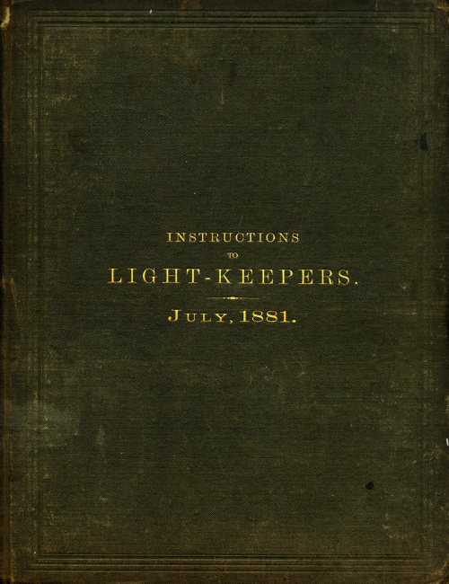 an-overwhelming-question:Light-House Board - Instructions to Light-Keepers (1881) 