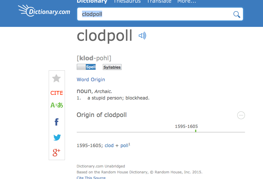 We’ve been saying it wrong the whole time…It’s not clotpole its clodpoll…MERLIN!!!
It should be defined as: Arthur Pendragon