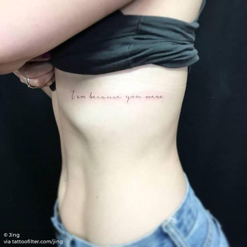 By Jing, done in Queens. http://ttoo.co/p/35494 english tattoo quotes;english;facebook;i am because you were;jing;languages;medium size;nguni word;patriotic;rib;south africa;lettering;quotes;twitter;ubuntu;word