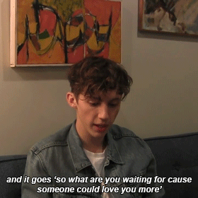 wildtronnor:  Thanks for the sad music Troye, it makes me happy too (x)