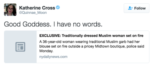 the-movemnt:A traditionally dressed Muslim woman was set on fire in NYC.A woman dressed in tradition