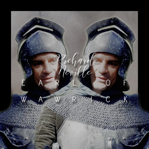 dcmegriley:Richard Neville, 16th Earl of Warwick, also known as Warwick the Kingmaker, was a pivotal