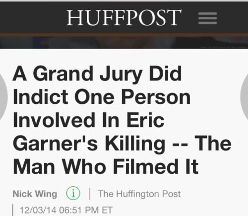 drughouses:  krxs10:  a friendly reminder that not only was the REAL CRIMINAL the man who choked and killed an unarmed black civilian by the name of Eric Garner, was not indicted but the man who filmed it however, Ramsey Orta, was. why? because a police