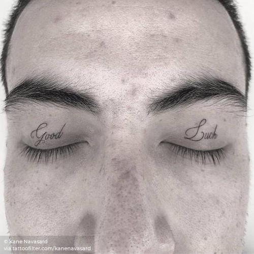 By Kane Navasard, done in Los Angeles. http://ttoo.co/p/36076 english tattoo quotes;english;eyelid;facebook;good luck;individual matching;kanenavasard;languages;matching;micro;other;single needle;quotes;twitter