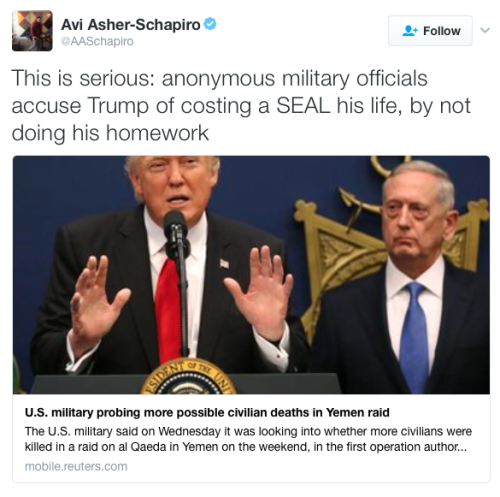 rosenagldky:micdotcom:Trump approved Yemen raid — which left Navy SEAL and 30 civilians dead — witho