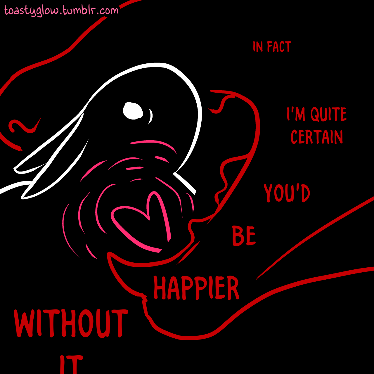 The smaller rabbit's heart seems to be pounding still harder as the wolf's huge jaws open around its chest.  "In fact," the wolf goes on, "I'm quite certain you'd be happier without it."