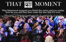 thatothmoment:   That bittersweet moment you finish the series and you realize how far you and they have come but also that it’s over..  #OTH 