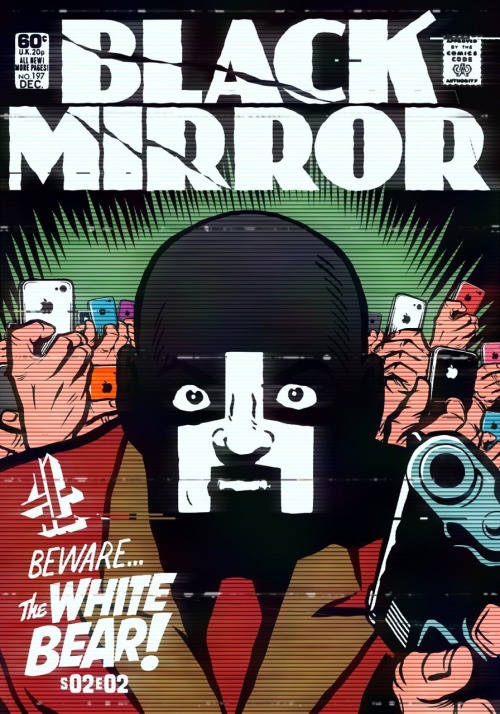 nihilisticputa:  Black Mirror Episodes, by Brazilian artist Butcher Billy (2016)