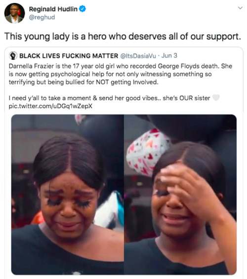 Darnella Frazier - she deserves our thanks and support! (via /r/BlackPeopleTwitter)