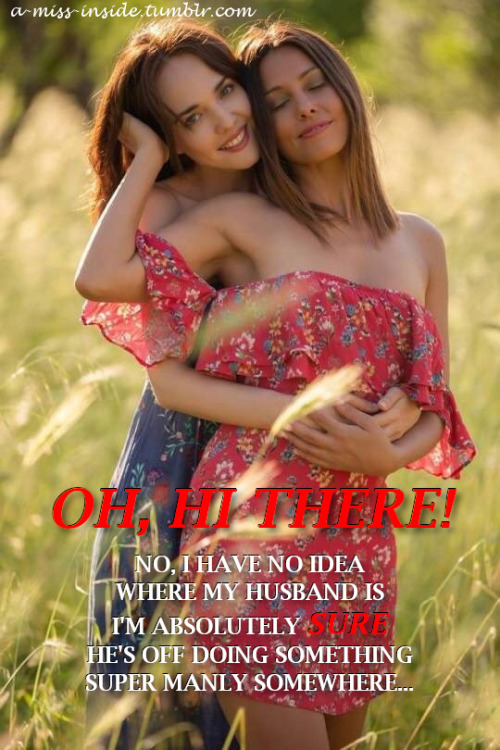 a-miss-inside: “Oh, this is just… my husband…’s…cousin!  She’s a real handful if you’re interested…”