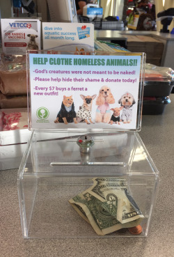 obviousplant:This donation box is currently up at the pet store by my house