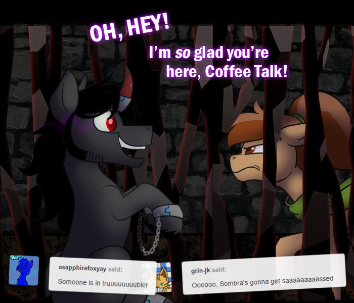 ask-king-sombra:NO PRESSURE, THO&amp;*$Y##%#%HE DIDN’T SAY TOFFEE WALK OR COPY