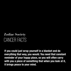 zodiacsociety: Cancer Facts: If you could