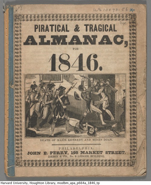 Piratical & tragical almanac, for 1846.*APA.P664A.1846Houghton Library, Harvard University