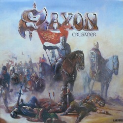 Fuckyeah-Nwobhm:  Saxon: Crusader, Carrere Records, 1984 Their Sixth Studio Album,