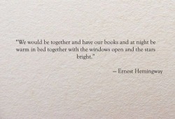 orplid:  “We would be together …” Ernest Hemingway,  A Moveable Feast   @embergale