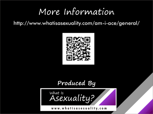 For more information, visit WhatIsAsexuality.com.