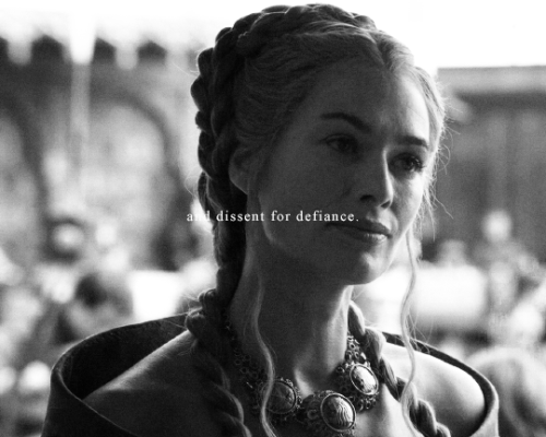  Cersei is as gentle as King Maegor, as selfless as Aegon the Unworthy, as wise as Mad Aerys. 