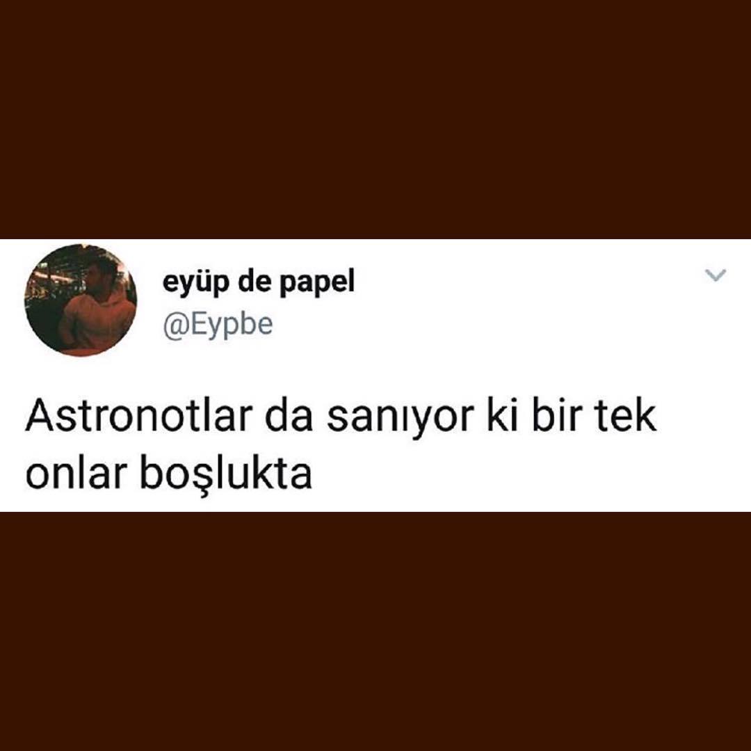 Astronotlar da sanıyor ki...