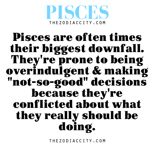 zodiaccity:  Zodiac Pisces facts: Pisces are often times their biggest downfall.
