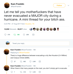 tempestshakes01:  Kam Franklin’s twitter thread explaining why HTX and surrounding areas (total population over 6 million) were not evacuated for the quick and unpredictable Harvey.