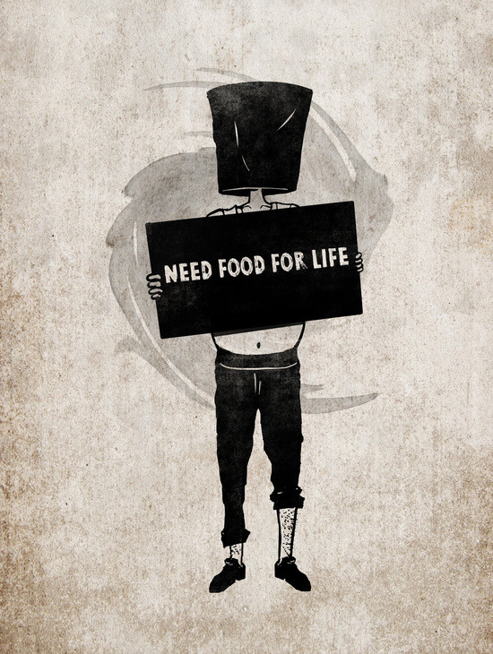 artagainstsociety:  Need Food For Life by Ifan Rofiyandi—Isn’t that the truth…