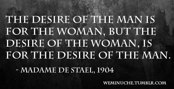 weminuche:The desire of the man is for the woman, but the desire of the woman, is