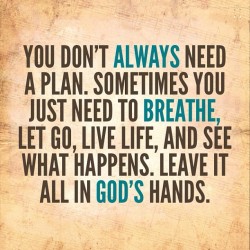 moderngirlguru:  Leave it all in #god’s hands. #breathe #dream #livelife #letgo #inspirational