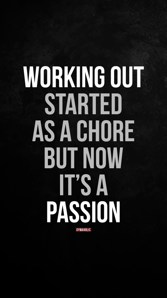 Working out started as a chore, but now it’s a passion
