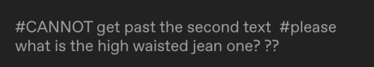 iwilleatyourenglish:iwilleatyourenglish:he had a dream that five strangers silently entered his home and gently helped him pull on a pair of high waisted jeans, which caused him to wake up with a feeling of “indescribable dread”