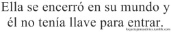 asdfghjkl-remember-me:  Ella se encerró