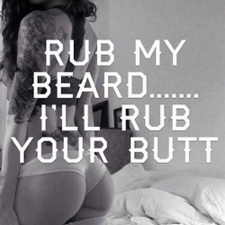 Better yet, I’ll rub My beard on your inner thighs ~!