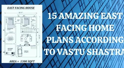 15 Amazing East Facing Home plans according to vastu Shastra are provided in this article.