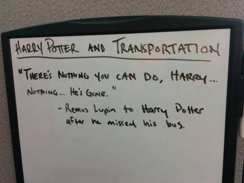 daily-harry-potter: I work in transportation planning. I like to take HP quotes and apply a transpor