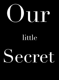 ...our little secret