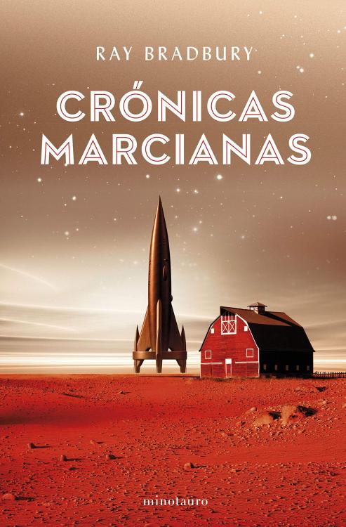 Crónicas Marcianas (The Martian Chronicles, 1950) * Ray Bradbury.